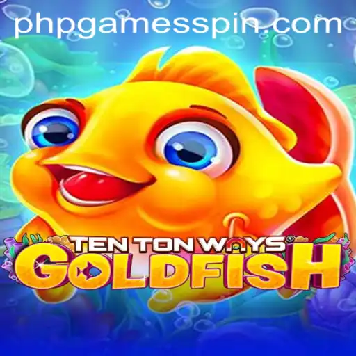 Immersive Dive into TenTonWaysGoldfish: A Must-Explore PHP Game Adventure